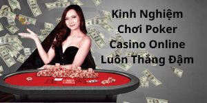 11Bet_Kinh Nghiệm Chơi Poker Casino Online Luôn Thắng Đậm
