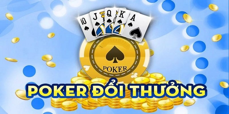Bí kíp chơi Poker online đổi thưởng
