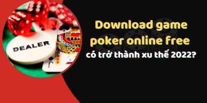 Cách tải game poker pc chi tiết nhất cho cược thủ
