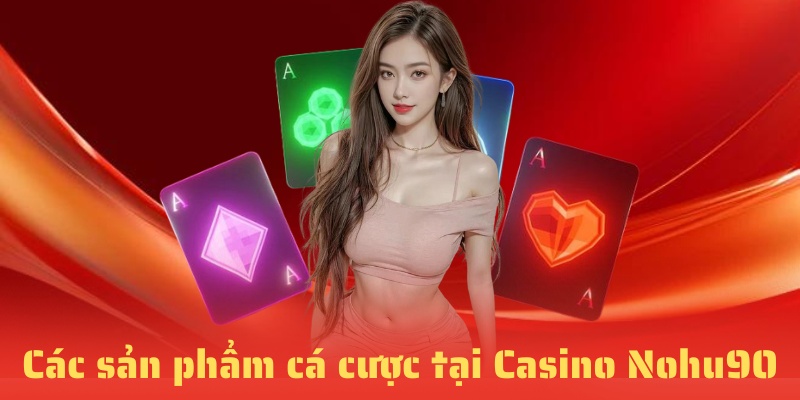 Các sản phẩm cá cược cuốn hút người dùng tham gia