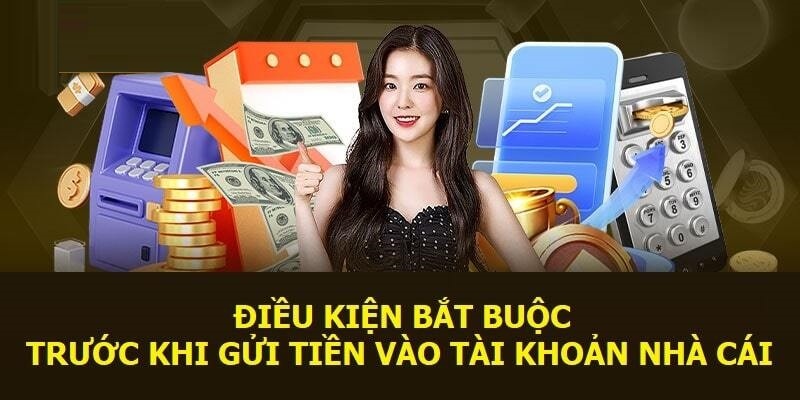 Điều kiện cơ bản để thực hiện nạp tiền BET88